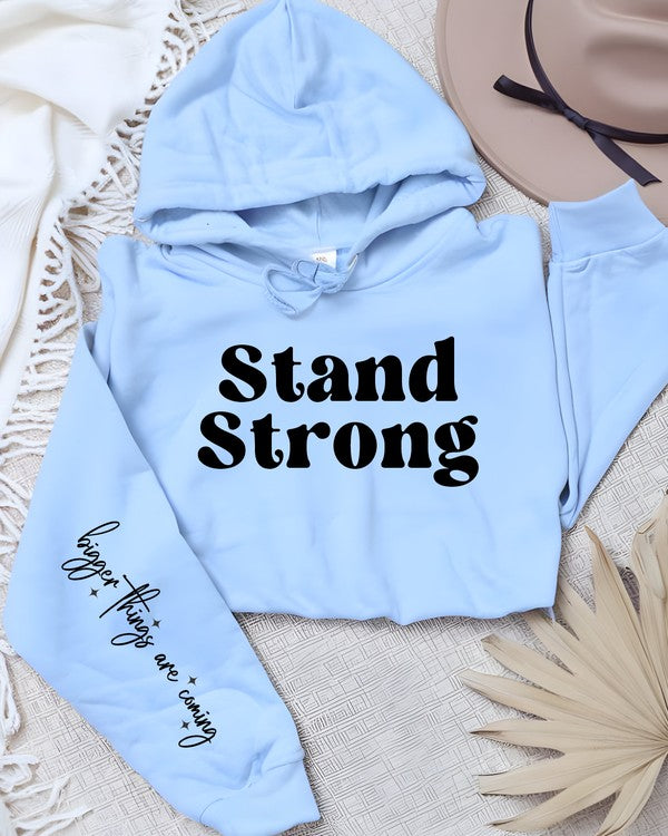 Stand Strong Bigger Things.. Graphic Hoodie STYLE SOURCE