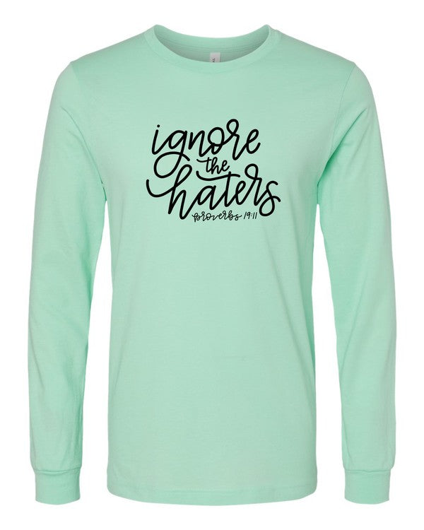 Ignore the Haters Long Sleeve Graphic Tee Shirt STYLE SOURCE