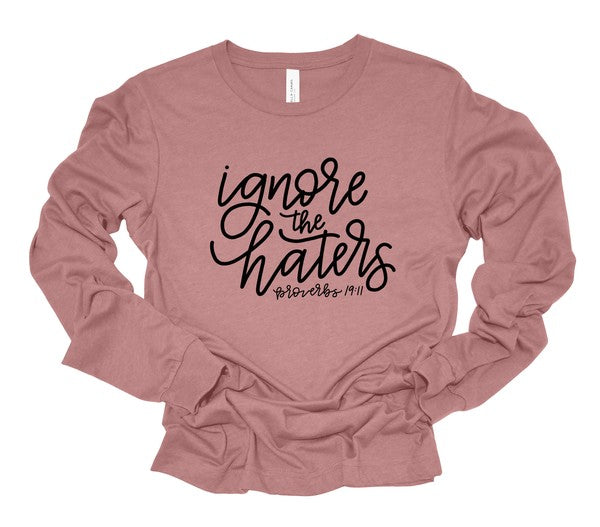 Ignore the Haters Long Sleeve Graphic Tee Shirt STYLE SOURCE