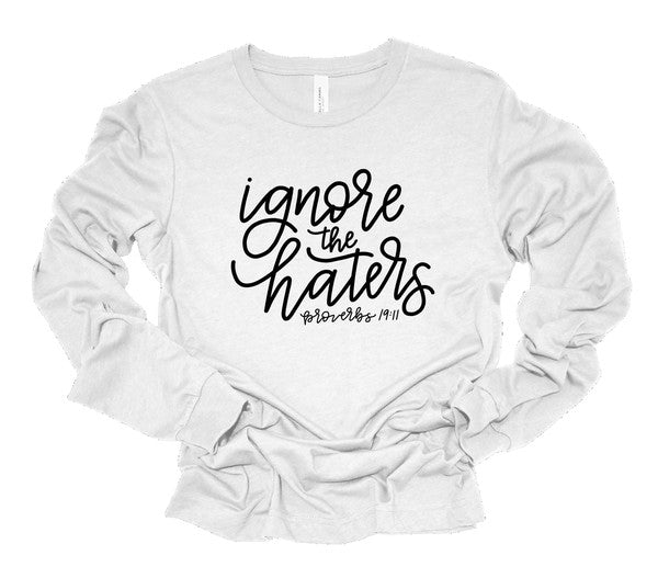 Ignore the Haters Long Sleeve Graphic Tee Shirt STYLE SOURCE