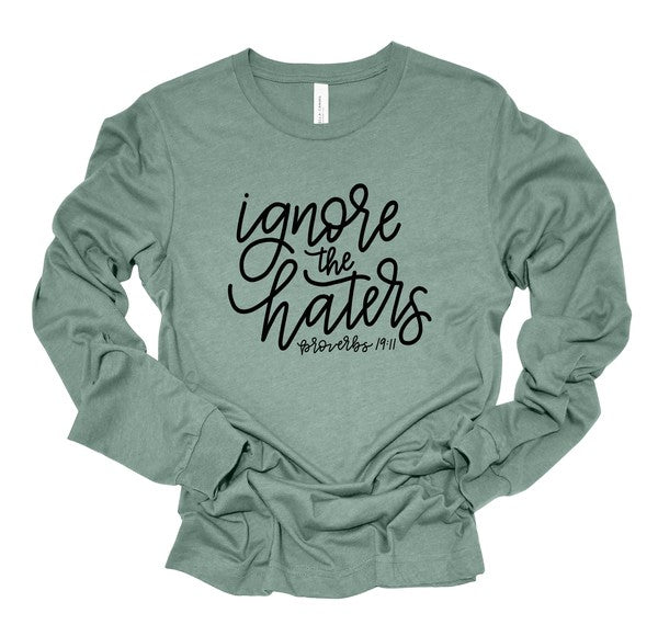 Ignore the Haters Long Sleeve Graphic Tee Shirt STYLE SOURCE