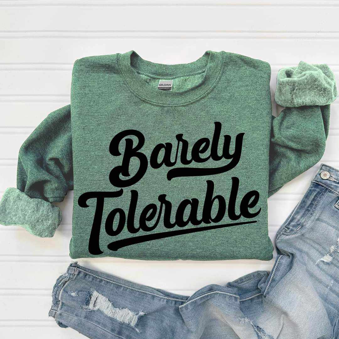 Barely Tolerable Sweatshirt STYLE SOURCE