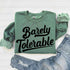 Barely Tolerable Sweatshirt STYLE SOURCE